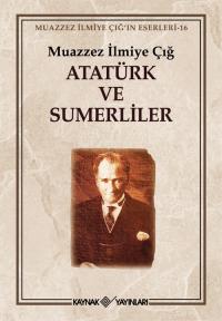 Atatürk ve Sumerliler Muazzez İlmiye Çığ