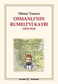 Osmanlı'nın Rumeli'yi Kaybı Hüner Tuncer