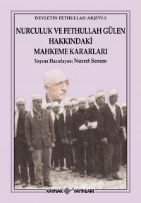 Nurculuk ve Fethullan Gülen Hakkındaki Mahkeme Kararları Nusret Senem