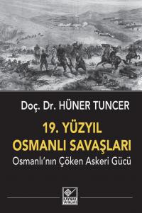 19. Yüzyıl Osmanlı Savaşları Hüner Tuncer