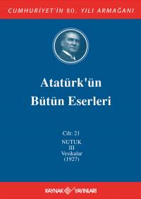 Atatürk'ün Bütün Eserleri 21. Cilt ( Nutuk 3 - Vesikalar 1927) - Musta