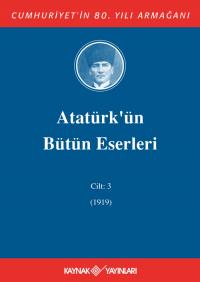 Atatürk'ün Bütün Eserleri 3. Cilt ( 1919 ) Mustafa Kemal Atatürk