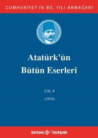 Atatürk'ün Bütün Eserleri 4. Cilt ( 1919 ) - Mustafa Kemal Atatürk