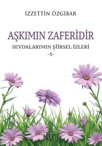 Aşkımın Zaferidir - İzzettin Özgibar