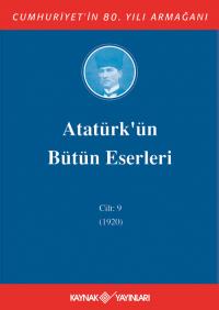 Atatürk'ün Bütün Eserleri 9. Cilt ( 1920 ) Mustafa Kemal Atatürk