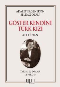 Göster Kendini Türk Kızı - Afet İnan - Adalet Ergenekon