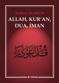 Allah, Kur'an, Dua, İman - Turan Dursun