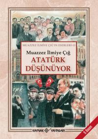 Atatürk Düşünüyor Muazzez İlmiye Çığ