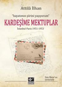 Attilâ İlhan - Kardeşime Mektuplar -