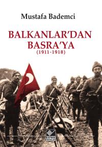 Balkanlar’dan Basra’ya - Mustafa Bademci