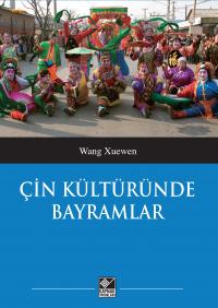 Çin Kültüründe Bayramlar Wang Xuewen