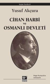CİHAN HARBİ VE OSMANLI DEVLETİ - Yusuf Akçura