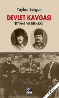 Devlet Kavgası “İttihat ve Terakki” - Taylan Sorgun