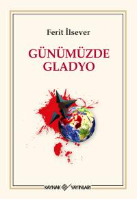 Günümüzde Gladyo - Ferit İlsever