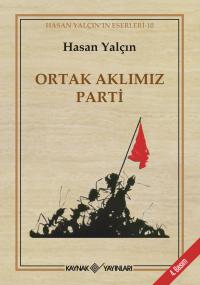 Ortak Aklımız Parti - Hasan Yalçın