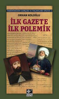 İlk Gazete İlk Polemik Orhan Koloğlu