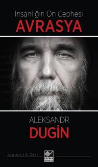 İnsanlığın Ön Cephesi Avrasya Aleksandr Dugin