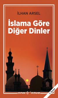 İslama Göre Diğer Dinler İlhan Arsel