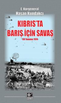 Kıbrıs’ta Barış İçin Savaş Hasan Kundakçı