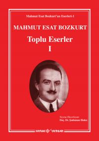 Mahmut Esat Bozkurt Toplu Eserler-I Mahmut Esat Bozkurt