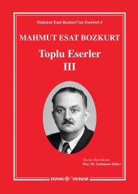 Mahmut Esat Bozkurt Toplu Eserler-III Mahmut Esat Bozkurt