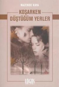 Koşarken Düştüğüm Yerler