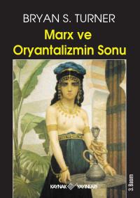 Marx ve Oryantalizmin Sonu - Bryan S. Turner