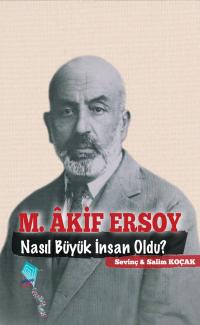 Mehmet Âkif Nasıl Büyük İnsan Oldu? Salim Koçak