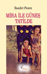 MİRA İLE GÜNEŞ TATİLDE - Saadet Pesen