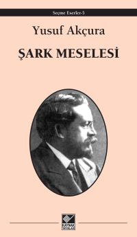 Şark Meselesi - Yusuf Akçura