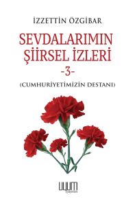 Sevdalarımın Şiirsel İzleri 3 - İzzettin Özgibar