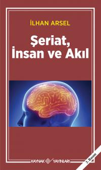 Şeriat, İnsan ve Akıl İlhan Arsel