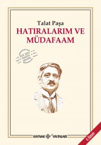 Hatıralarım ve Müdafaam - Talat Paşa