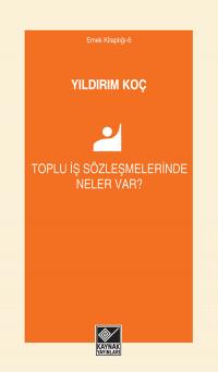 Toplu İş Sözleşmelerinde Neler Var? Yıldırım Koç