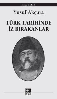 TÜRK TARİHİNDE İZ BIRAKANLAR - Yusuf Akçura