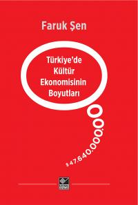 Türkiye’de Kültür Ekonomisinin Boyutları Faruk Şen