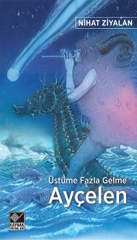 Üstüme Fazla Gelme Ayçelen Nihat Ziyalan