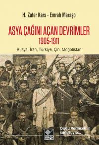 Asya Çağını Açan Devrimler 1905-1911 H. Zafer Kars