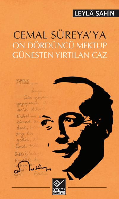 Cemal Sureya Ya On Dorduncu Mektup Gunesten Yirtilan Caz Leyla Sahin