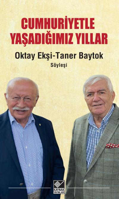 Cumhuriyetle Yasadigimiz Yillar Oktay Eksi