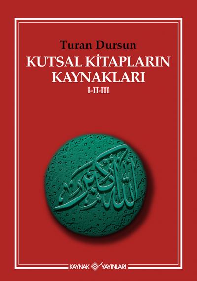 Kutsal Kitaplarin Kaynaklari I Ii Iii Turan Dursun