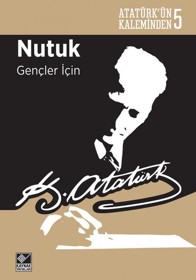 Nutuk Gencler Icin Mustafa Kemal Ataturk