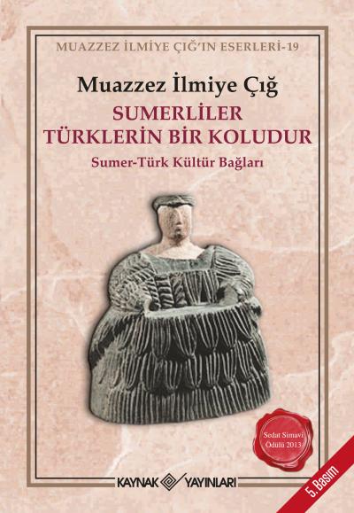 Sumerliler Turklerin Bir Koludur Muazzez Ilmiye Cig